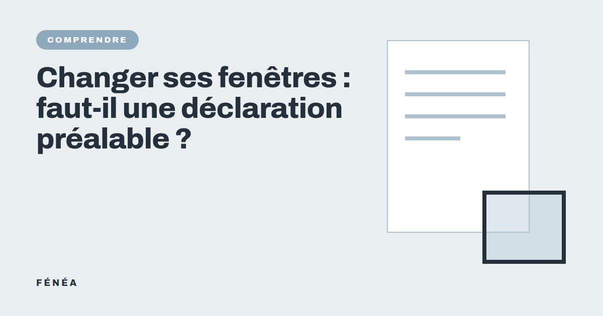 Changer ses fenêtres : faut-il une déclaration préalable ?