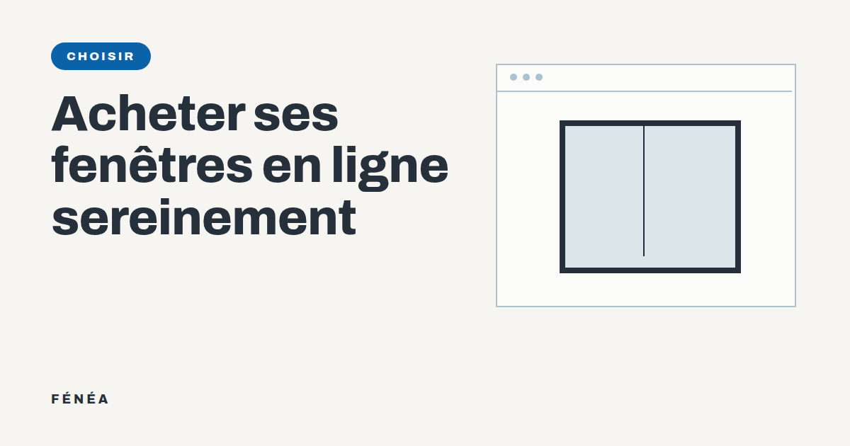 Acheter ses fenêtres en ligne : le guide pour se lancer sereinement