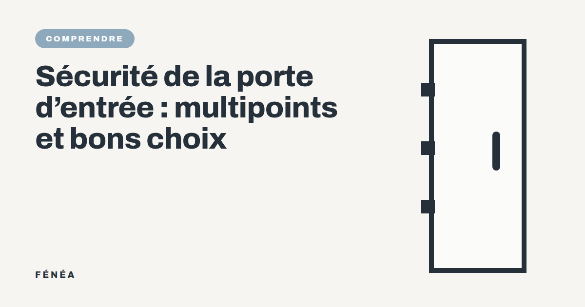 Sécurité de la porte d'entrée : multipoints et bons choix
