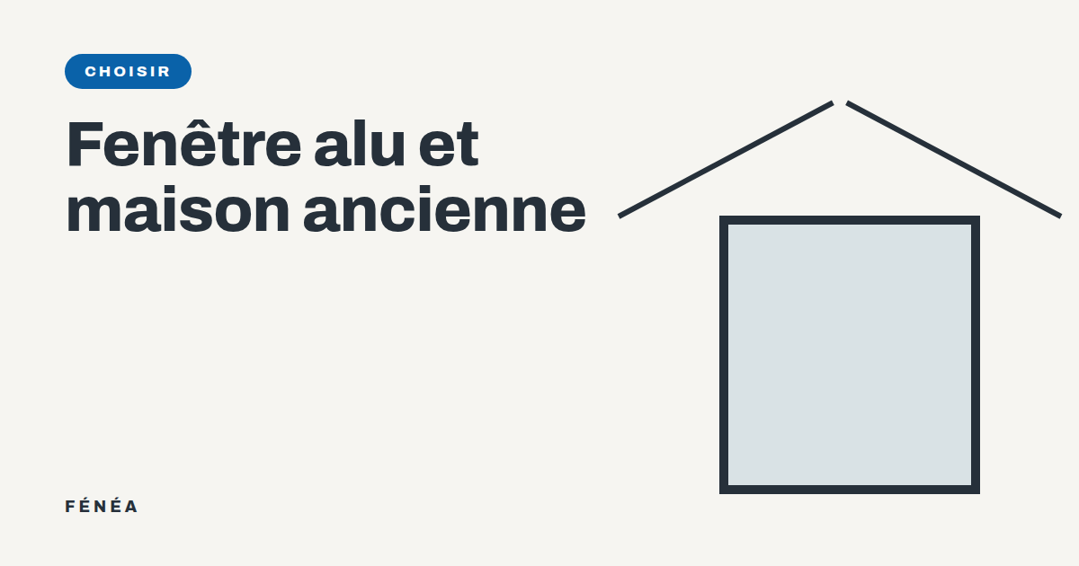Fenêtre aluminium dans une maison ancienne : réussir l'alliance