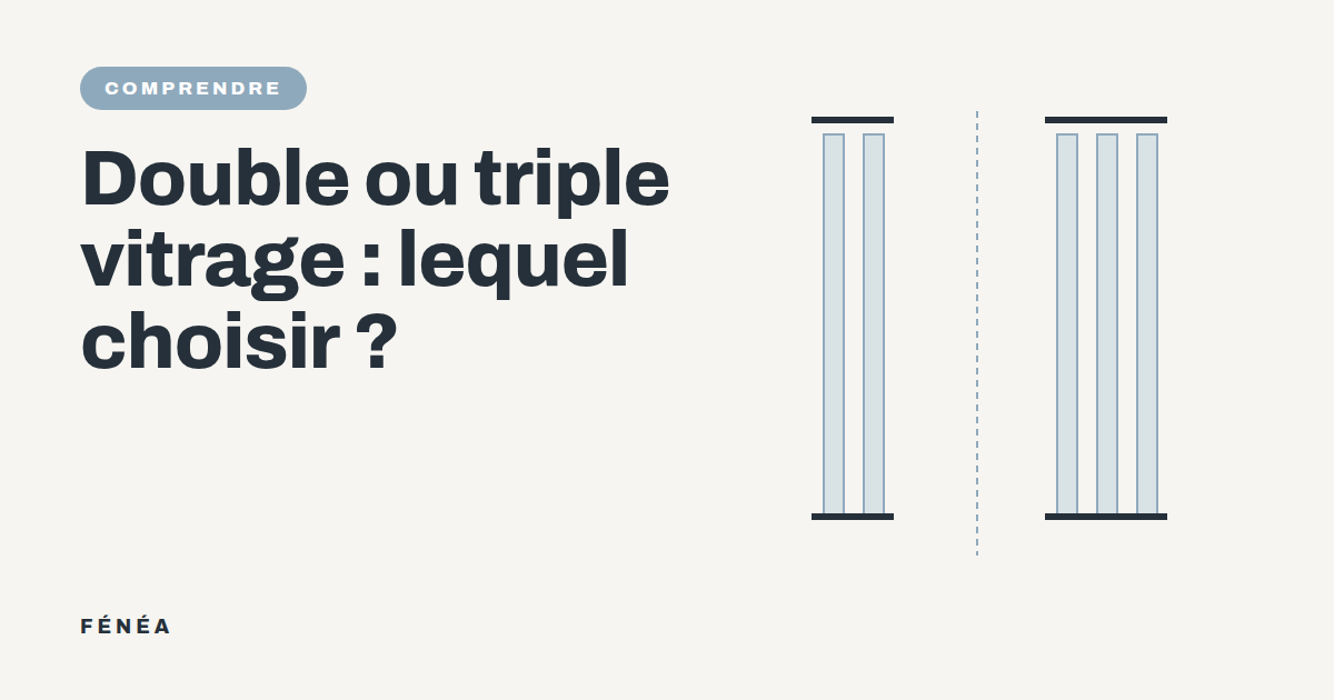 Double ou triple vitrage : lequel choisir ?