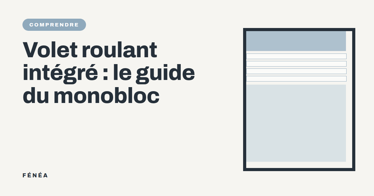 Volet roulant intégré : le guide du monobloc