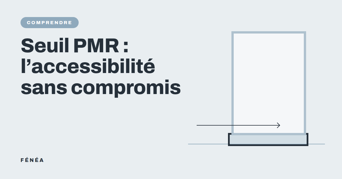 Seuil PMR : l'accessibilité sans compromis