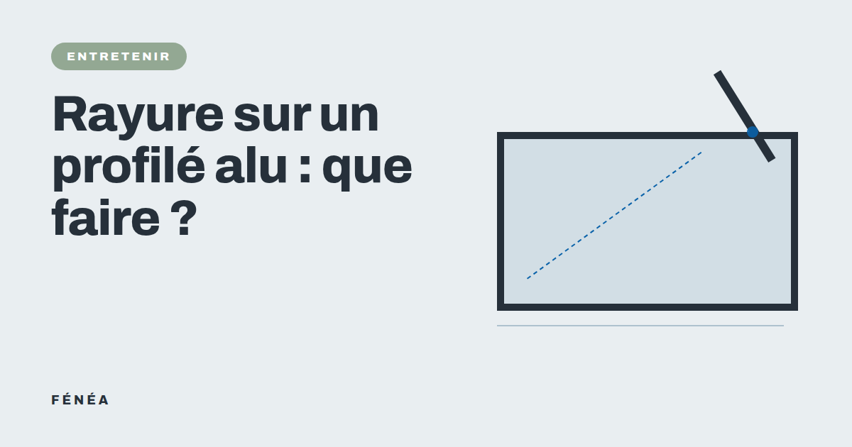 Réparer une rayure ou un choc sur un profilé aluminium